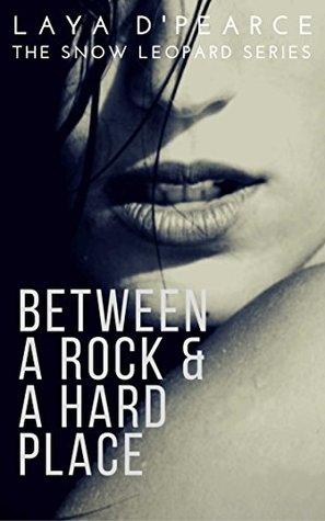 Download Between A Rock & A Hard Place: The Snow Leopard Series - Laya D'Pearce | ePub