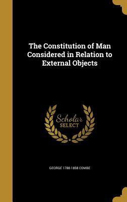 Download The Constitution of Man Considered in Relation to External Objects - George Combe | PDF
