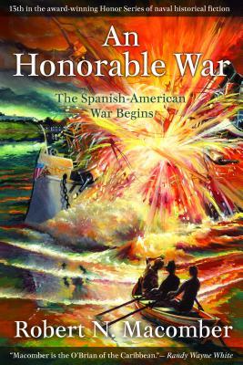 Download An Honorable War: The Spanish-American War Begins - Robert N Macomber | PDF