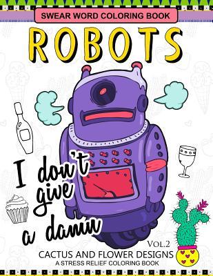 Read Swear Word Coloring Books Robot Vol.2: CACTUS and FLOWER Desings - Joel S. Costa | PDF