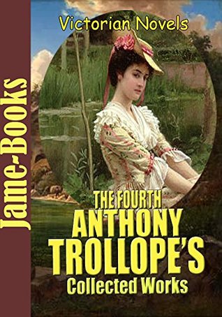 Download The Fourth Anthony Trollope’s Collected Works: Kept in the Dark,The Fixed Period,The Landleaguers, Ayala's Angel,John Caldigate,An Old Man's Love,and More (7 Works): Victorian Novels - Anthony Trollope file in PDF