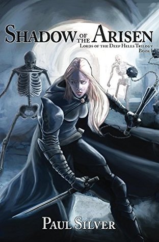 Full Download Shadow of the Arisen (Lords of the Deep Hells Trilogy Book 1) - Paul Silver | ePub
