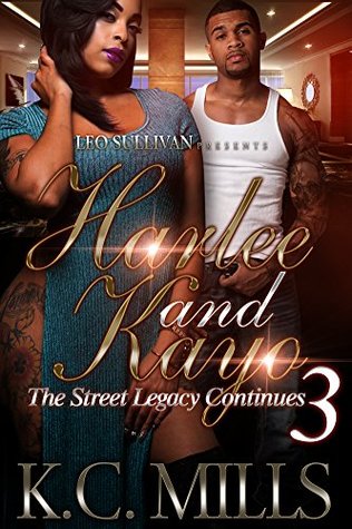 Read Online Harlee and Kayo 3: The Street Legacy Continues - K.C. Mills file in PDF