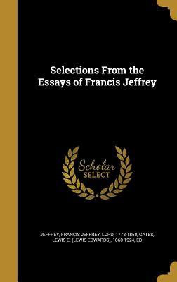 Download Selections from the Essays of Francis Jeffrey - Francis Jeffrey | PDF