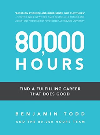 Read 80,000 Hours: Find a fulfilling career that does good - Benjamin Todd | ePub