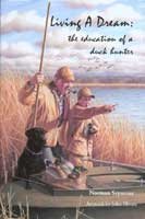 Read Living a dream: The education of a duck hunter - Norman Seymour | PDF