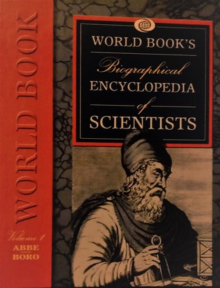 Read Online World Book's Biographical Encyclopedia of Scientists: ABBE to BORO - Various | PDF