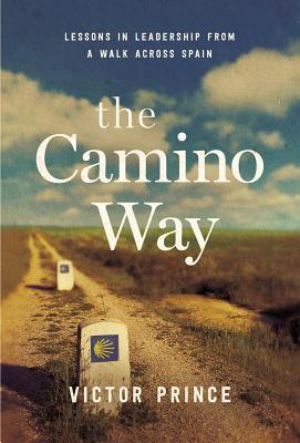 Read The Camino Way: Lessons in Leadership from a Walk Across Spain - Victor Prince | ePub