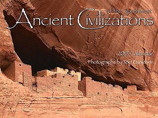 Read Online Ancient Civilizations of the Southwest 2017 Calendar - Tom Danielsen | ePub