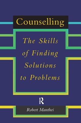 Download Counselling: The Skills of Finding Solutions to Problems - Robert Manthei file in ePub