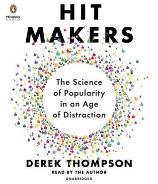 Read Hit Makers: The Science of Popularity in an Age of Distraction - Derek Thompson | ePub