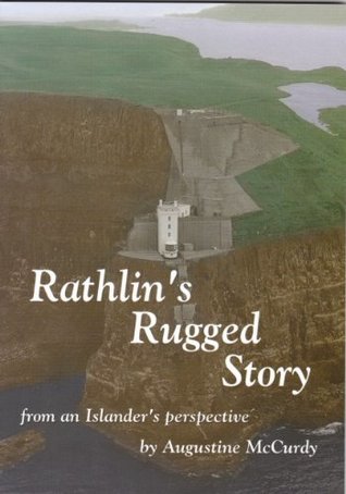 Read Rathlin's rugged story: From an islander's perspective - Augustine McCurdy | ePub