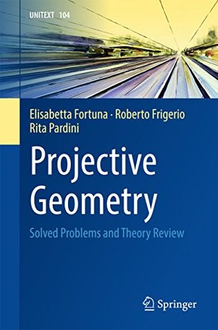 Full Download Projective Geometry: Solved Problems and Theory Review (UNITEXT) - Elisabetta Fortuna file in ePub