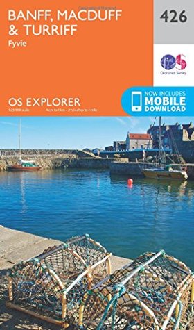 Full Download OS Explorer Map 426: Banff, Macduff and Turriff - Ordnance Survey | PDF