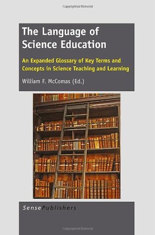Read The Language of Science Education: An Expanded Glossary of Key Terms and Concepts in Science Teaching and Learning - William F McComas | ePub