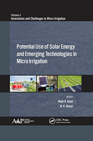 Read Potential Use of Solar Energy and Emerging Technologies in Micro Irrigation (Innovations and Challenges in Micro Irrigation) - Megh R. Goyal | ePub