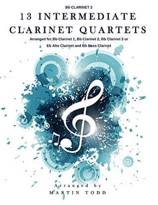 Download 13 Intermediate Clarinet Quartets - Bb Clarinet 2 - Martin Todd | ePub