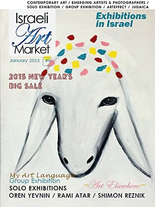 Read Online Israeli Art Market's Magazine Issue#9: Issue 9. January 2015 - Ziv Kay file in PDF