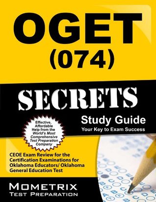 Read OGET (074) Secrets Study Guide: CEOE Exam Review for the Certification Examinations for Oklahoma Educators / Oklahoma General Education Test - CEOE Exam Secrets Test Prep Team | PDF