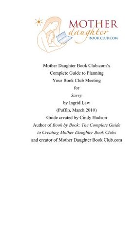 Read Savvy by Ingrid Law: Book Club Meeting Planner - Cindy Hudson | ePub