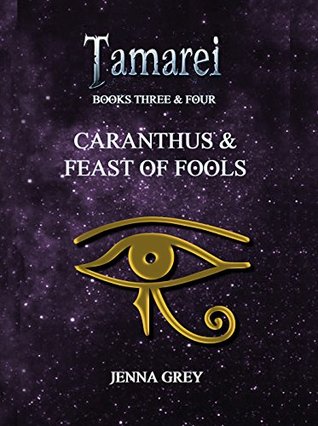 Download Omnibus edition Caranthus and Feast of Fools (Tamarei) - Jenna Grey | PDF