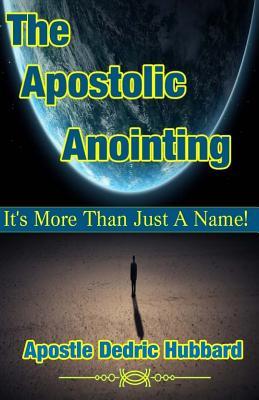 Read The Apostolic Anointing: It's More Than Just a Name - Apostle Dedric Hubbard file in ePub