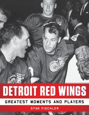 Download Detroit Red Wings: Greatest Moments and Players - Stan Fischler file in ePub