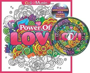 Read Online Power Of Love Adult Coloring Book With Bonus Relaxation Music CD Included: Color With Music - Newbourne Media file in ePub