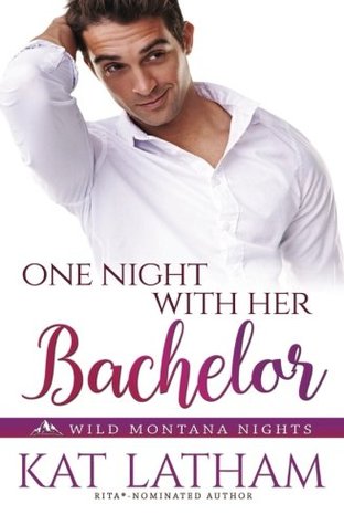 Read One Night with Her Bachelor (Wild Montana Nights) - Kat Latham file in PDF