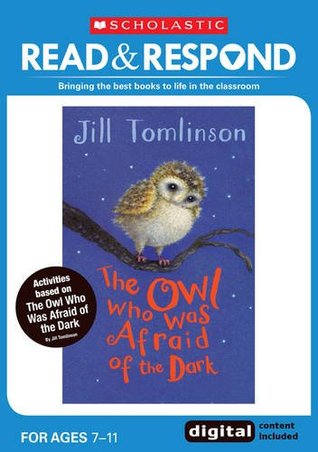 Full Download The Owl Who Was Afraid of the Dark (Read & Respond) - Sarah Snashall | ePub