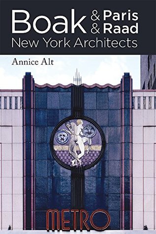 Read Boak & Paris / Boak & Raad: New York Architects - Annice M. Alt file in PDF