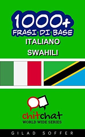 Read Online 1000  Frasi di Base Italiano - Swahili (ChitChat WorldWide) - Gilad Soffer | ePub