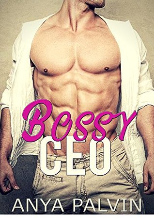 Read Online Bossy Ceo.: A Billionaire, Baby Fever Romance. - Anya Palvin file in ePub