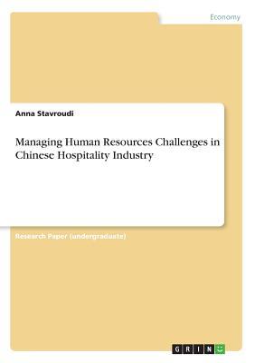Full Download Managing Human Resources Challenges in Chinese Hospitality Industry - Anna Stavroudi file in ePub