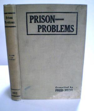 Read Online Prison Problems; Propounded in Prose and Poetry - Fred High | PDF
