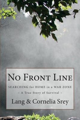Read No Front Line: Searching for Home in a War Zone - Cornelia Bagg Srey file in ePub