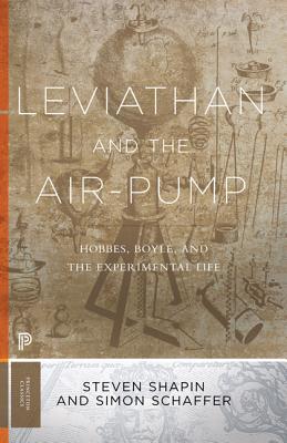 Download Leviathan and the Air-Pump: Hobbes, Boyle, and the Experimental Life - Steven Shapin | ePub