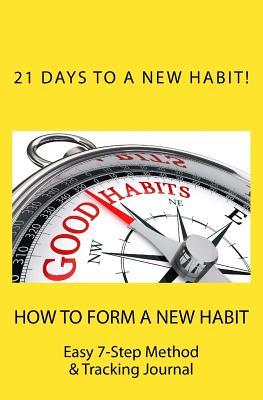 Download How to Form a New Habit: Easy 7-Step Method & Tracking Journal - Nancy Ragno | ePub