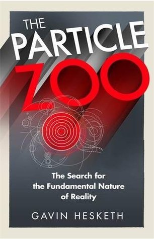 Full Download The Particle Zoo: The Search for the Fundamental Nature of Reality - Gavin Hesketh file in ePub
