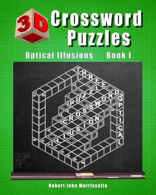 Download 3D Crossword Puzzles: Optical Illusions Book I - Robert John Morrissette | PDF