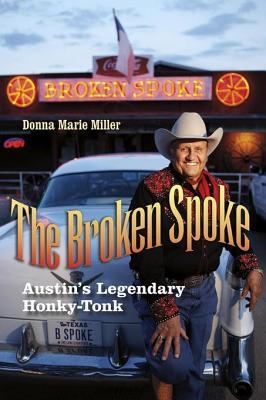 Read The Broken Spoke: Austin's Legendary Honky-Tonk - Donna Marie Miller | PDF