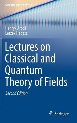 Download Lectures on Classical and Quantum Theory of Fields - Henryk Arodz | ePub