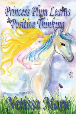 Read Princess Plum Learns Positive Thinking (Short Moral Stories for Kids) Kids Books - Adventure Dream Bedtime Stories for Kids - Children Books - Kids Reading - Children's Picture Books - Children's Book - Nerissa Marie | ePub