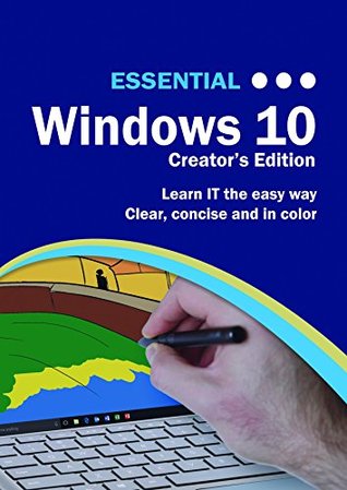 Full Download Essential Windows 10: Creator's Edition (Computer Essentials) - Kevin Wilson file in PDF