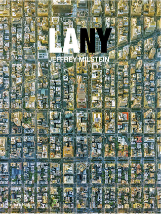 Download LA NY: Aerial Photographs of Los Angeles and New York - Jeffrey Milstein file in PDF