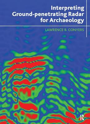 Read Online Interpreting Ground-Penetrating Radar for Archaeology - Lawrence B. Conyers file in PDF