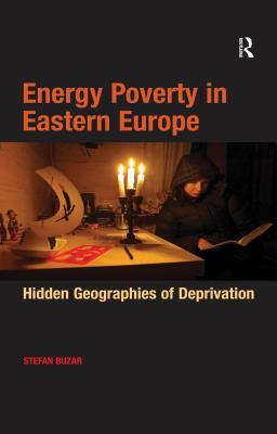 Read Energy Poverty in Eastern Europe: Hidden Geographies of Deprivation - Stefan Buzar | PDF