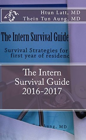 Full Download Intern Survival Guide: For Internal Medicine and Family Medicine Residents - Thein Tun Aung | ePub