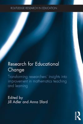 Read Research for Educational Change: Transforming Researchers' Insights Into Improvement in Mathematics Teaching and Learning - Jill Adler | ePub