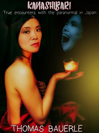 Full Download Kanashibari: True Encounters With the Paranormal In Japan - Thomas Bauerle | ePub